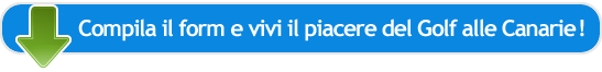 Compila il form e vivi il piacere del Golf alle Canarie!